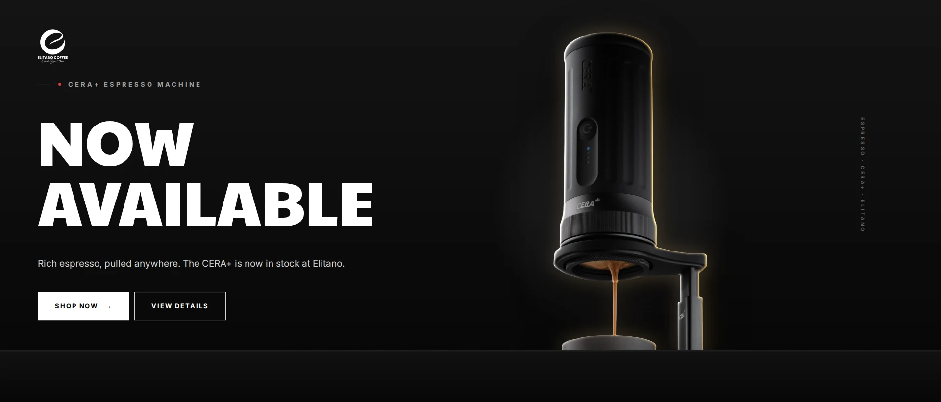 CERA+ Espresso Machine - Now Available. Rich espresso, pulled anywhere. The CERA+ is now in stock at Elitano.